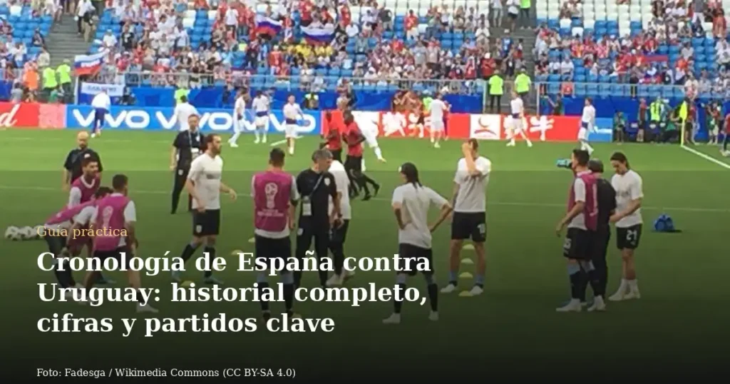 Cronología de España contra Uruguay: historial completo, cifras y partidos clave